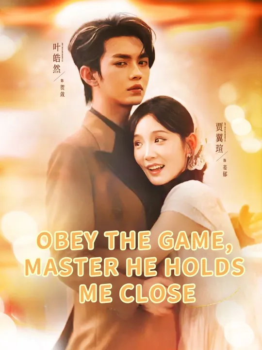 OBEY THE GAME, MASTER HE HOLDS ME CLOSE